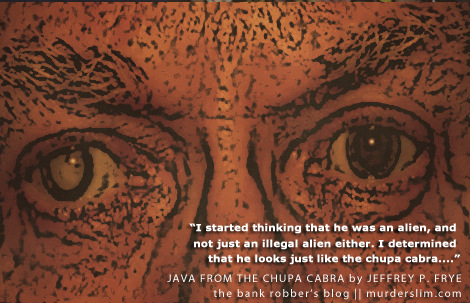 Java From The Chupa Cabra by Jeffrey P Frye
