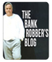 The Bank Robber's Blog